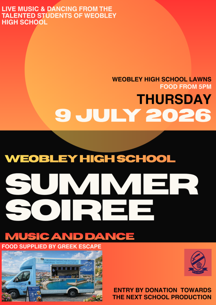 Poster of a sunset with text overlaid which reads Live music & dancing from the talented students of Weobley High School. Weobley High School Lawns Food from 5pm Thursday 9th July 2026 Weobley High School Summer Soiree Music and Dance food supplied by Greek Escape Entry by donation towards the next school production